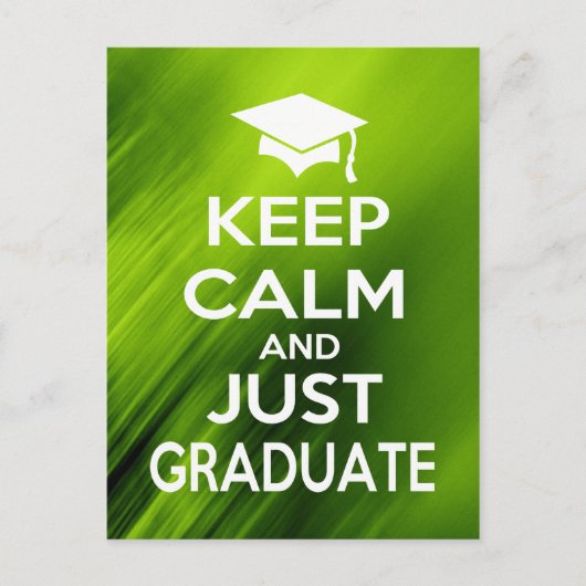 Behalt Calm und Just Graduate Postkarte (Vorderseite)