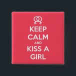 Behalt Calm und Kiss a Girl Button<br><div class="desc">Button dein Mädchen mit diesem Behalt Calm und Kiss eine Girl-Taste. Sie können sogar die Form umrunden,  wenn Sie möchten:)</div>