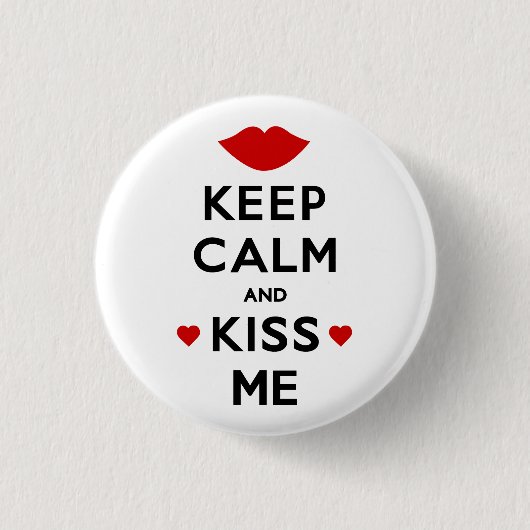 Behalt Calm und Kiss Me Button (Vorderseite)