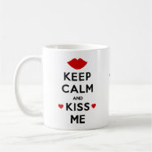 Behalt Calm und Kiss Me Kaffeetasse (Links)