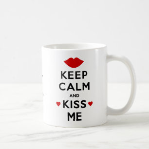 Behalt Calm und Kiss Me Kaffeetasse