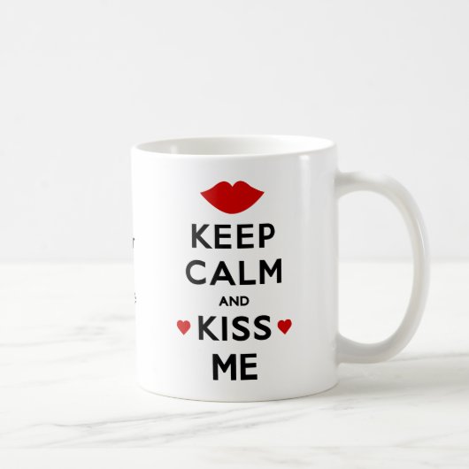 Behalt Calm und Kiss Me Kaffeetasse (Rechts)