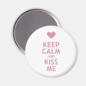 Behalt Calm und Kiss Me Magnet (Vorderseite/Rückseite)