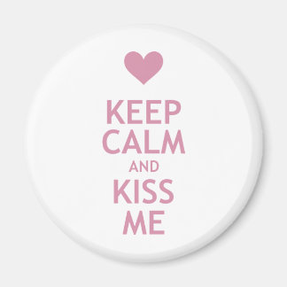 Behalt Calm und Kiss Me Magnet