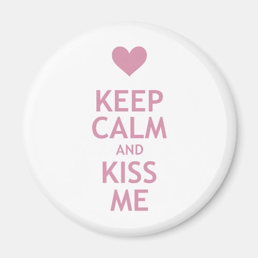 Behalt Calm und Kiss Me Magnet (Vorne)