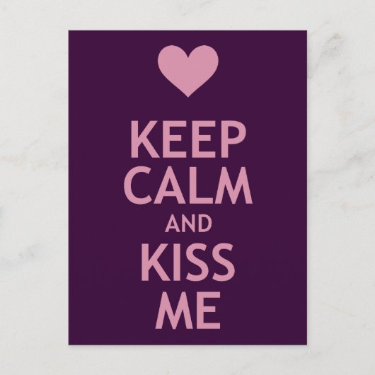 Behalt Calm und Kiss Me Postkarte (Vorderseite)