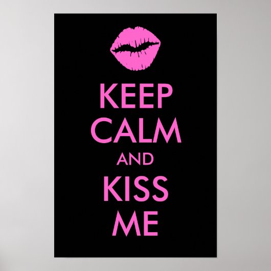 Behalt Calm und Kiss Me Print Poster (Vorne)
