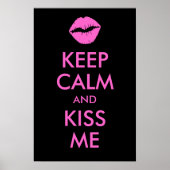 Behalt Calm und Kiss Me Print Poster (Vorne)
