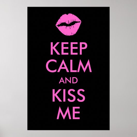 Behalt Calm und Kiss Me Print Poster (Vorne)