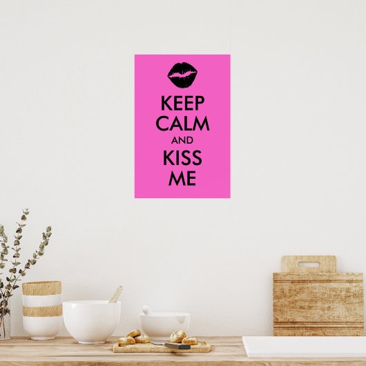 Behalt Calm und Kiss Me Print Poster (Küche)