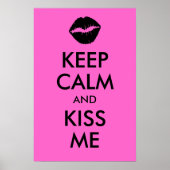 Behalt Calm und Kiss Me Print Poster (Vorne)