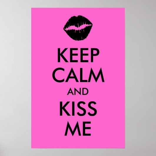 Behalt Calm und Kiss Me Print Poster (Vorne)