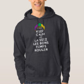 BEHALT CALM und LAISSEZ LES BONS TEMPS ROULER Hoodie (Vorderseite)