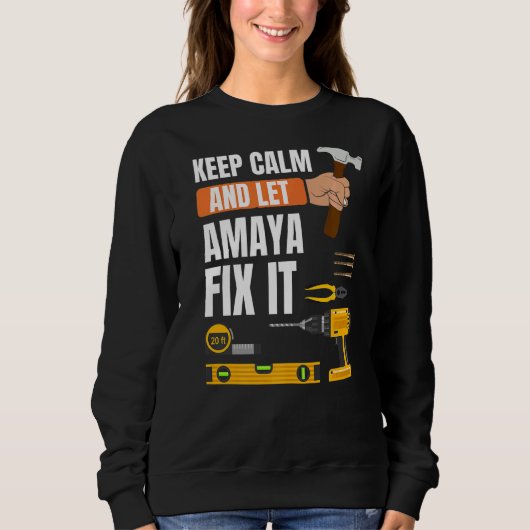 Behalt Calm und Lass Amaya Fix It Handyman Constru Sweatshirt (Vorderseite)