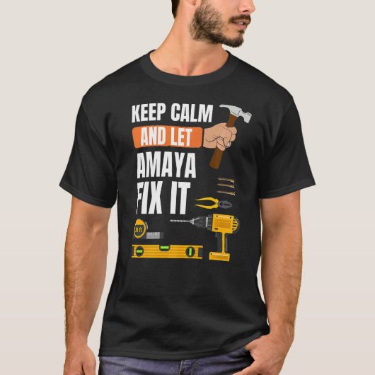 Behalt Calm und Lass Amaya Fix It Handyman Constru T-Shirt (Vorderseite)