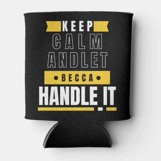 BEHALT CALM und lass Becca behandelt es | Funny Gi Dosenkühler (Vorderseite)