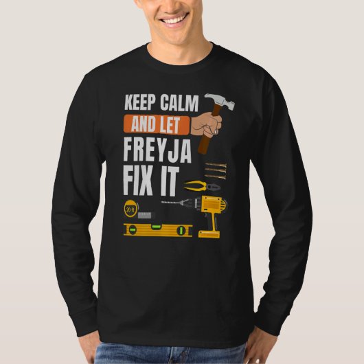 Behalt Calm und Lass Freyja Fix It Handyman Constr T-Shirt (Vorderseite)