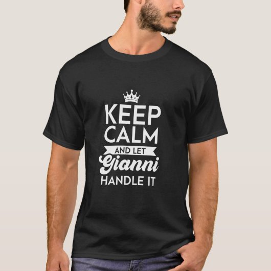 Behalt Calm und Lass Gianni Handle, es heißt Giann T-Shirt (Vorderseite)