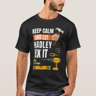 Behalt Calm und Lass Hadley Fix It Handyman Constr T-Shirt
