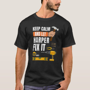 Behalt Calm und Lass Harper Fix It Handyman Constr T-Shirt