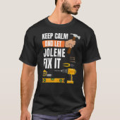 Behalt Calm und Lass Jolene Fix It Handyman Constr T-Shirt (Vorderseite)