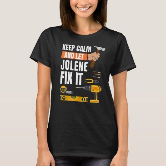 Behalt Calm und Lass Jolene Fix It Handyman Constr T-Shirt (Vorderseite)