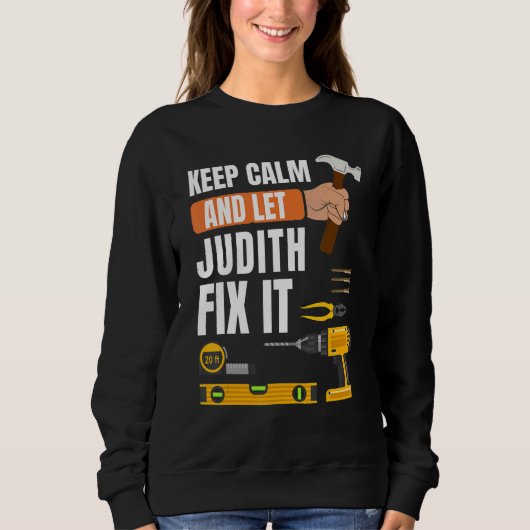 Behalt Calm und Lass Judith Fix It Handyman Constr Sweatshirt (Vorderseite)