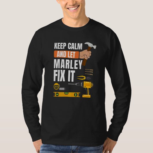 Behalt Calm und Lass Marley Fix It Handyman Constr T-Shirt (Vorderseite)