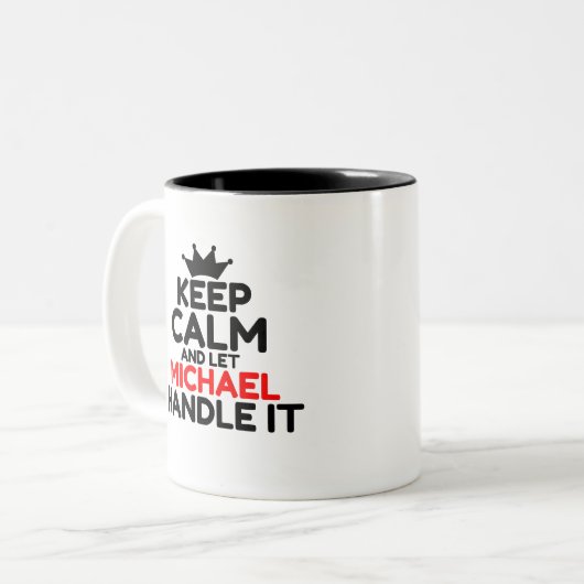 BEHALT CALM UND LASS MICHAEL HANDLE IT ZWEIFARBIGE TASSE (Vorderseite Links)