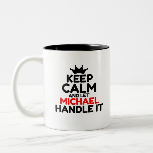 BEHALT CALM UND LASS MICHAEL HANDLE IT ZWEIFARBIGE TASSE (Links)