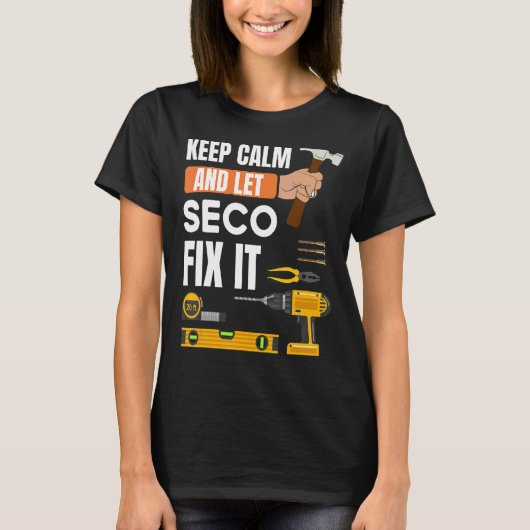 Behalt Calm und Lass Seco Fix It Handyman Construc T-Shirt (Vorderseite)