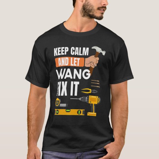 Behalt Calm und Lass Wang Fix It Handyman Construc T-Shirt (Vorderseite)