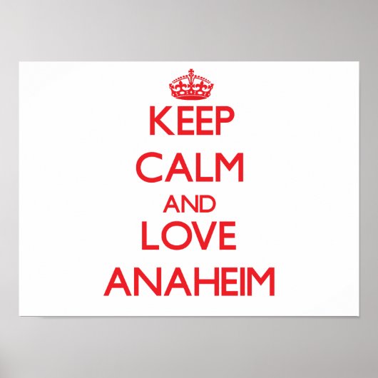 Behalt Calm und Liebe Anaheim Poster (Vorne)