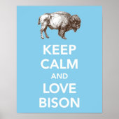 Behalt Calm und Liebe Bison (oder Buffalo) Druckpl Poster (Vorne)
