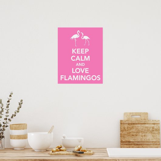 Behalt Calm und Liebe Flamingos Poster (Küche)