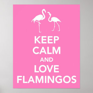 Behalt Calm und Liebe Flamingos Poster