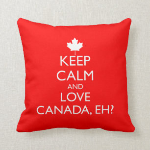 BEHALT CALM UND LIEBE KANADA, EH? KISSEN