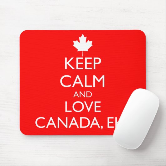 BEHALT CALM UND LIEBE KANADA, EH? MOUSEPAD (Mit Mouse)
