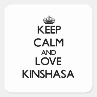 Behalt Calm und Liebe Kinshasa Quadratischer Aufkleber