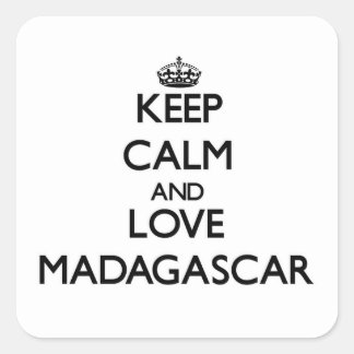 Behalt Calm und Liebe Madagaskar Quadratischer Aufkleber