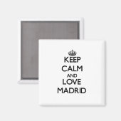 Behalt Calm und Liebe Madrid Magnet (Vorderseite/Rückseite)