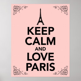 Behalt Calm und Liebe Paris Poster