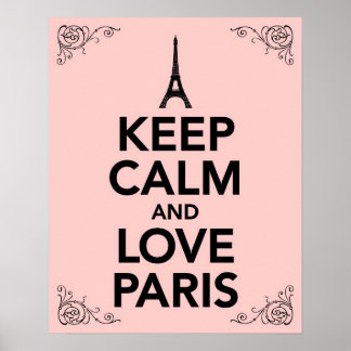 Behalt Calm und Liebe Paris Poster