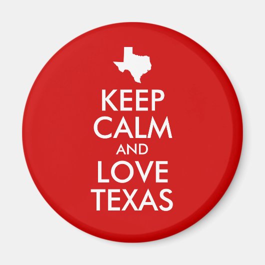 Behalt Calm und Liebe Texas Red Magnet (Vorne)