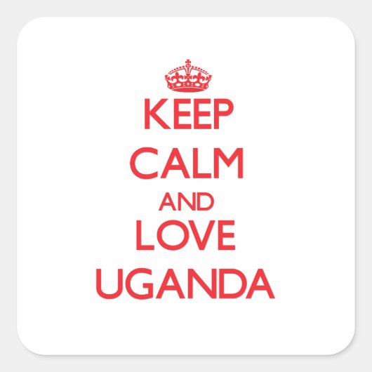Behalt Calm und Liebe Uganda Quadratischer Aufkleber (Vorderseite)