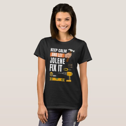 Behalt Calm und Ließ Jolene Fix It Handyman Constr T-Shirt (Vorne ganz)