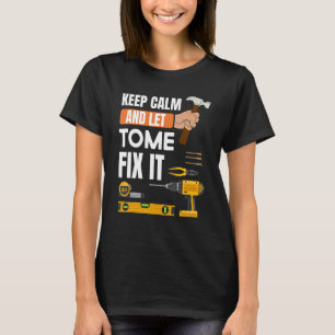 Behalt Calm und Ließ Tome Fix It Handyman Construc T-Shirt