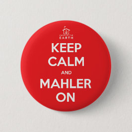 Behalt Calm und Mahler on Button