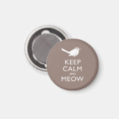 Behalt Calm und Meow Magnet (Vorderseite/Rückseite)