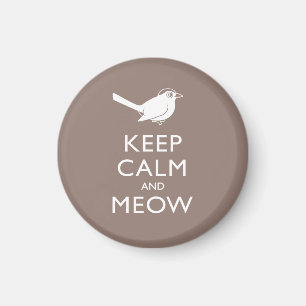 Behalt Calm und Meow Magnet